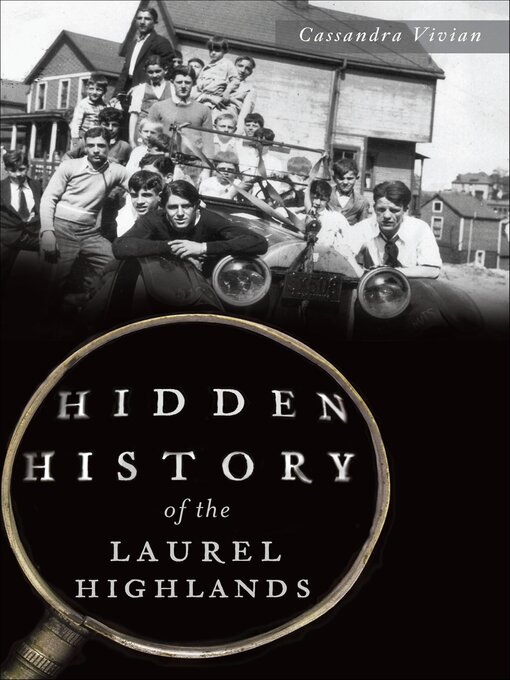 Title details for Hidden History of the Laurel Highlands by Cassandra Vivian - Available